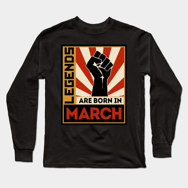 Legends Are Born In March Long Sleeve T-Shirt by marieltoigo